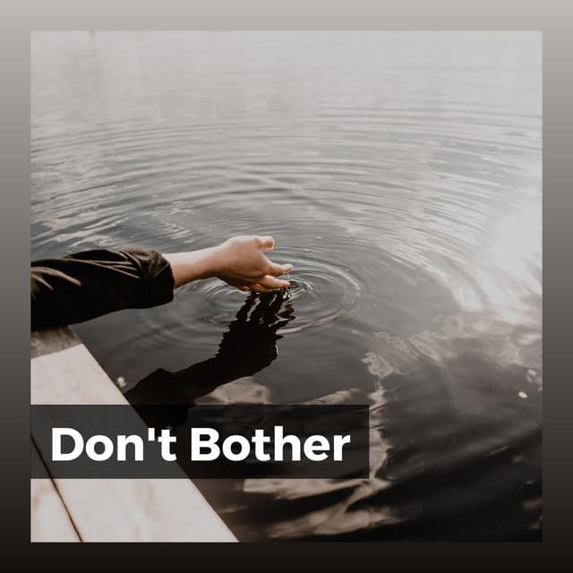 Don't Bother - Spa Relaxation