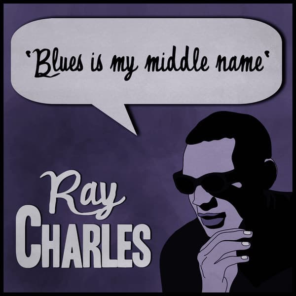Blues Is My Middle Name - Ray Charles