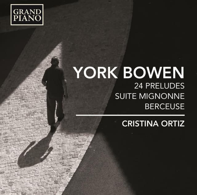 Bowen: 24 Preludes, Suite Mignonne & Berceuse, Op. 83 - York Bowen
