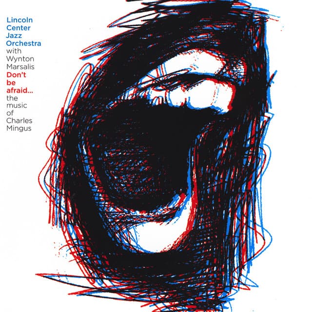 Don't Be Afraid...The Music of Charles Mingus - Jazz At Lincoln Center Orchestra