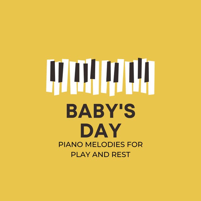Baby's Day: Piano Melodies for Play and Rest - Soothing Piano Classics for Sleeping Babies