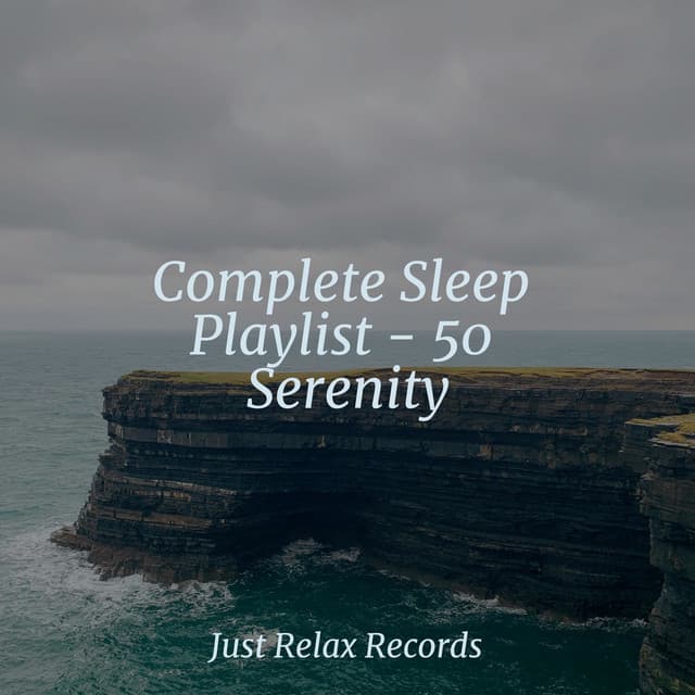 Complete Sleep Playlist - 50 Serenity - Musica para Dormir Dream House