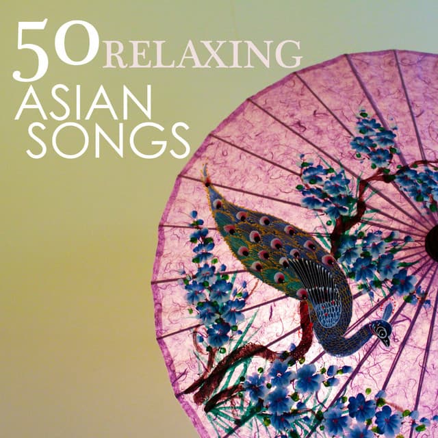 50 Relaxing Asian Songs: Hang Drum, Sitar, Gu Zheng, Koto, Duduk Flute Music - Asian Meditation Music Collective