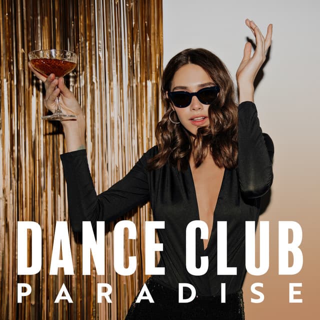 Dance Club Paradise: Electro Beats for Cool Summer Time - Ibiza Dance Party