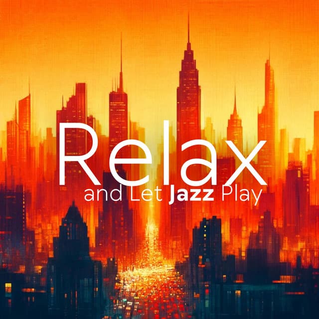 Relax and Let Jazz Play - Mellow Jazz Collective
