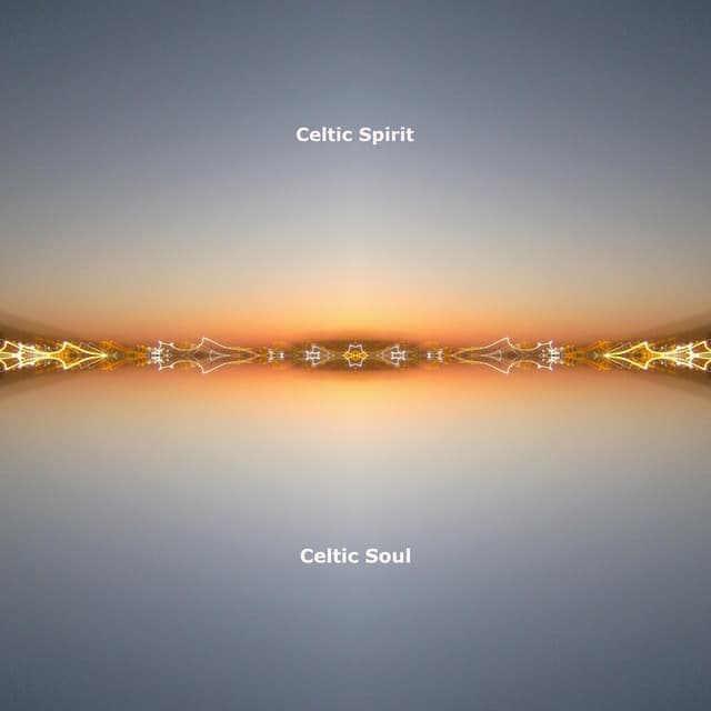 Celtic Soul - Celtic Spirit