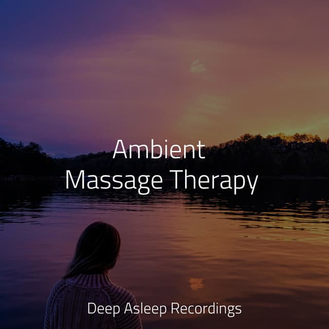 Ambient Massage Therapy - Deep Focus