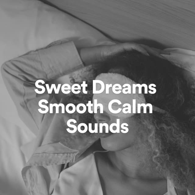 Sweet Dreams Smooth Calm Sounds - White Noise Radiance