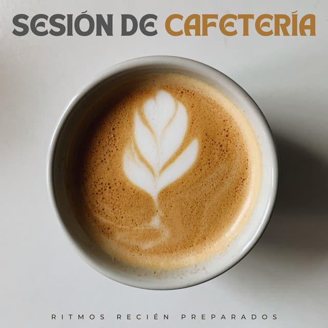 Sesión De Cafetería: Ritmos Recién Preparados - Musica de Jazz para Hoteles