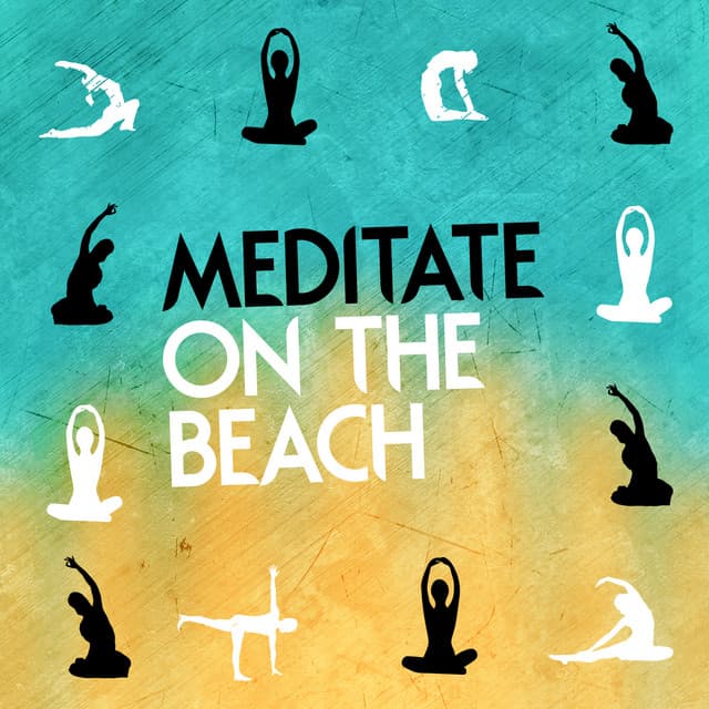 Meditate on the Beach - The New Age Meditators