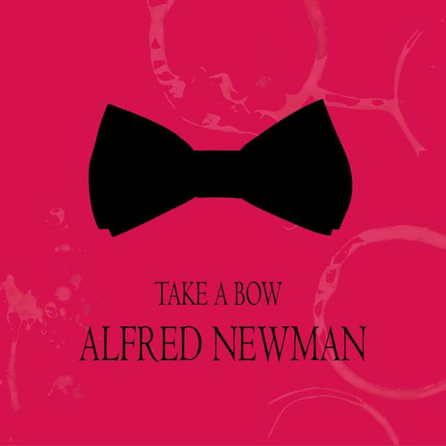 Take a Bow - Alfred Newman