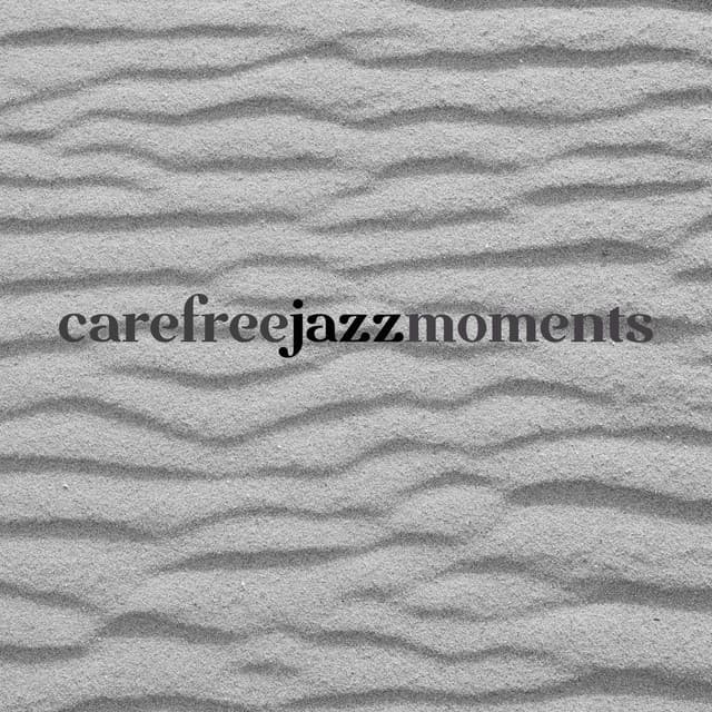 Carefree Jazz Moments