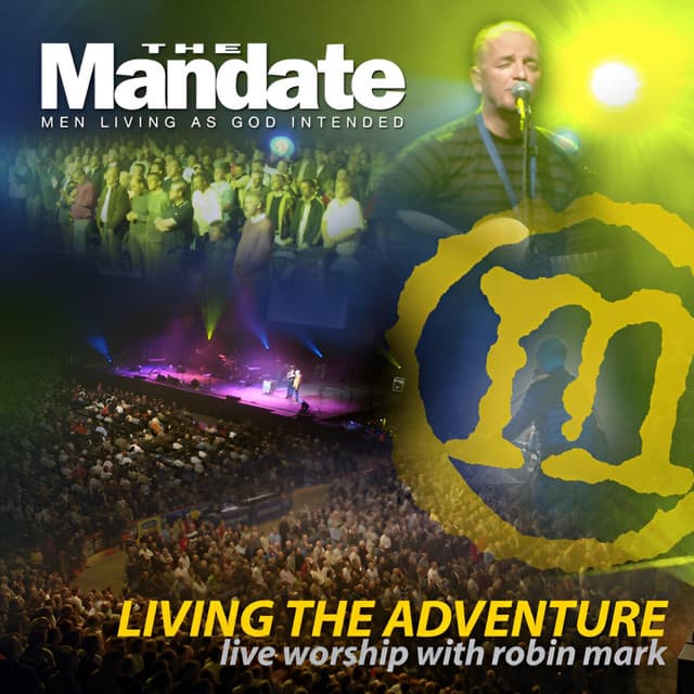 Living The Adventure Mandate 2007 - Robin Mark