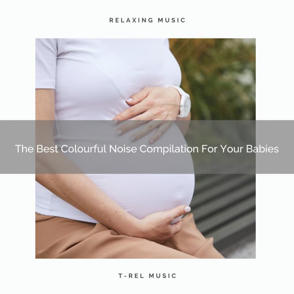The Best Colourful Noise Compilation For Your Babies - Sleep Noise