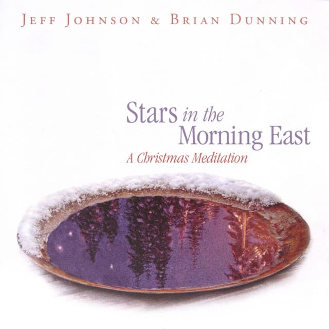 Stars in the Morning East: A Christmas Meditation - Jeff Johnson