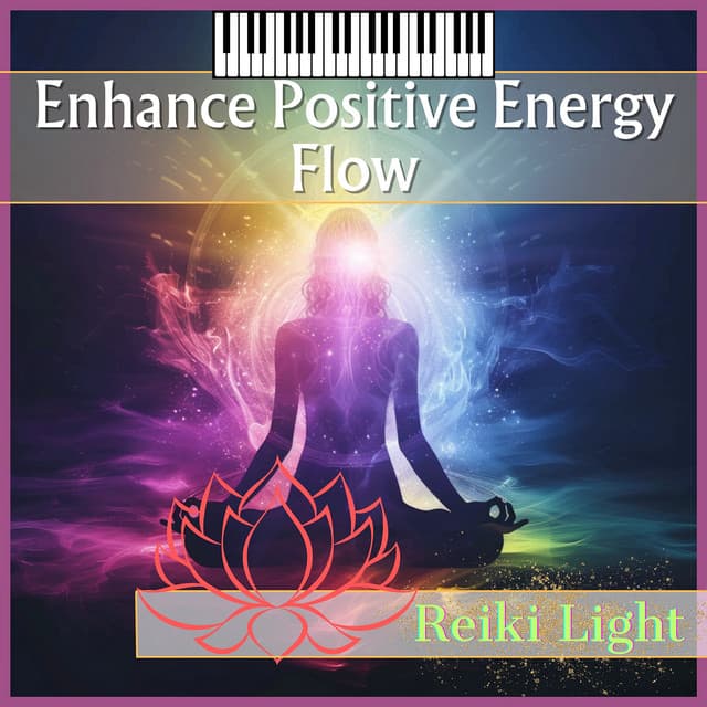 Enhance Positive Energy Flow - Reiki Light
