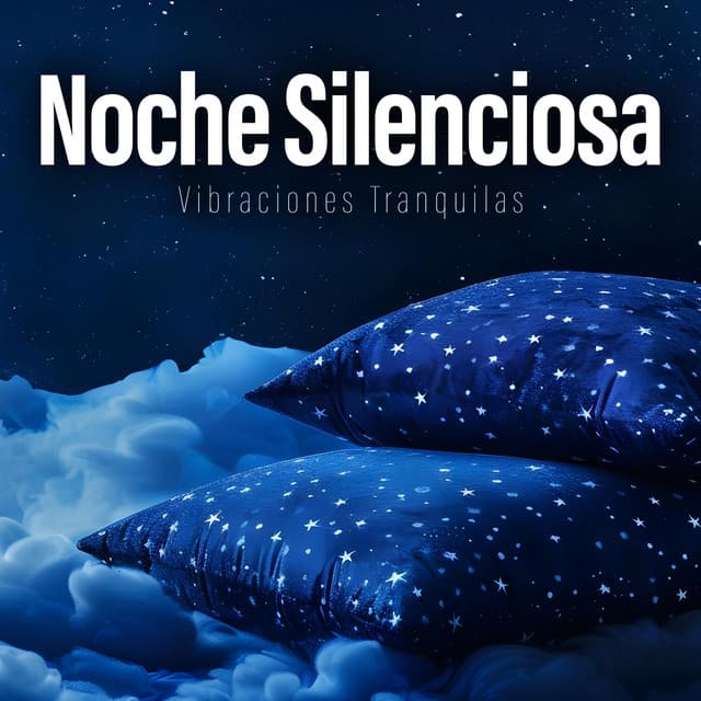 Noche Silenciosa - Vibraciones Tranquilas