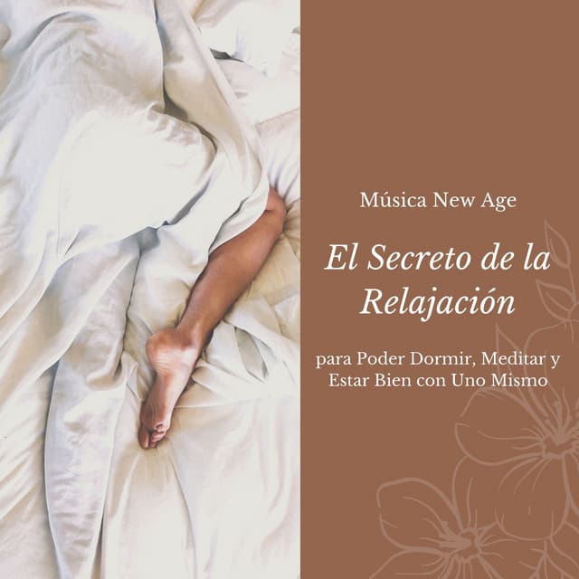 El Secreto de la Relajación: Música New Age para Poder Dormir, Meditar y Estar Bien con Uno Mismo - Alvara de las Tardes