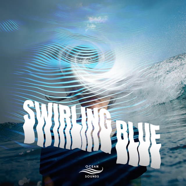 Swirling Blue - Ocean Sounds