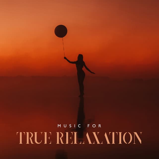 Music for True Relaxation – Ambient New Age Music for Total Rest After a Hard Week, Harmony, Mind and Body Reset, Meditation, Sleep - Relaxing Music Pro Effects Unlimited
