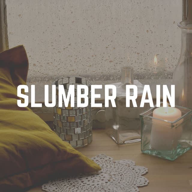 Slumber Rain - Nature and Rain
