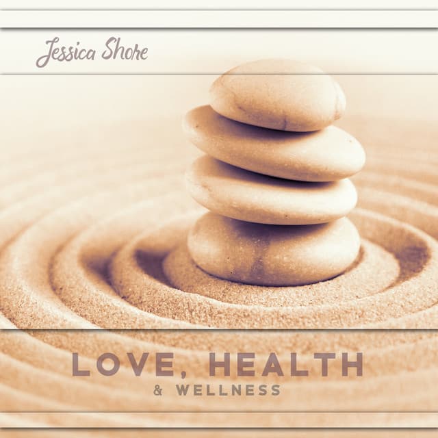 Love, Health & Wellness - Jessica Shore