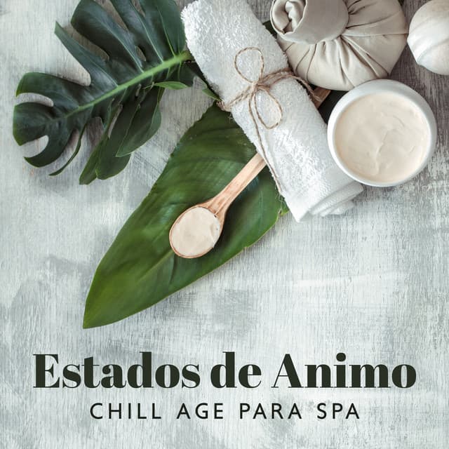 Estados de Animo Chill Age para Spa: Musicoterapia Calma Zen - Relaxing Spa Music