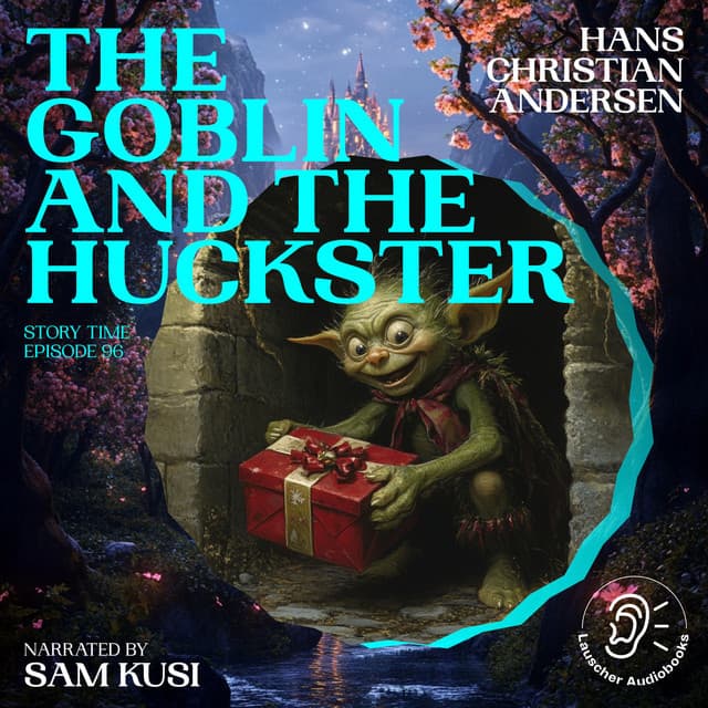 The Goblin and the Huckster - Story Time