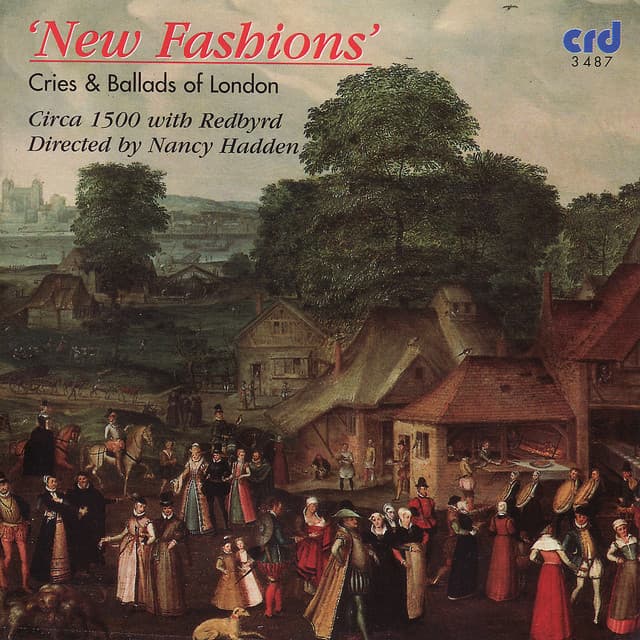 New Fashions - Cries and Ballads of London - Circa 1500