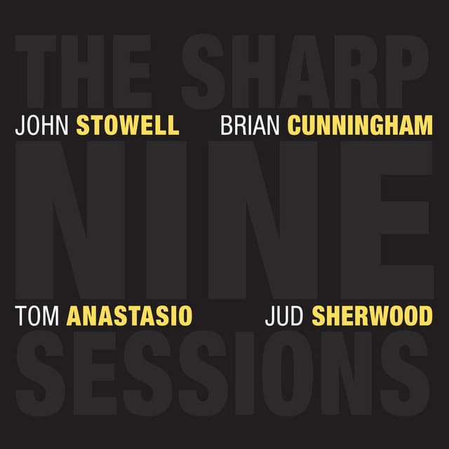 The Sharp Nine Sessions - John Stowell