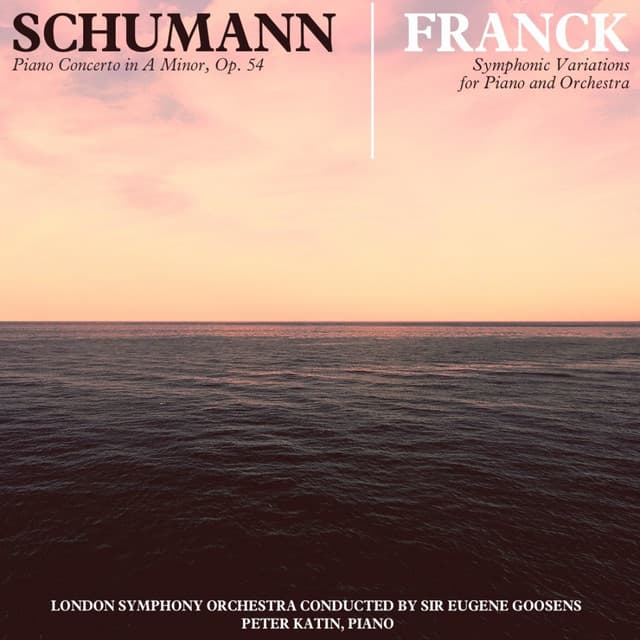 Schumann: Concerto in A Minor - Franck: Variations - Robert Schumann