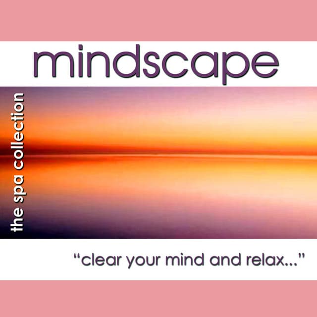 Mindscape: Clear Your Mind and Relax - The Spa Collection