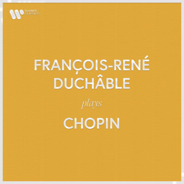 François-René Duchâble Plays Chopin - Frédéric Chopin