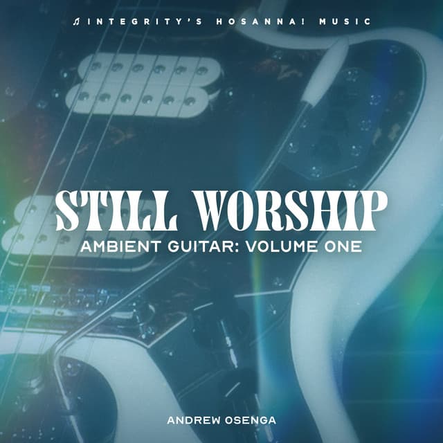 Ambient Guitar, Vol. 1 - Still Worship