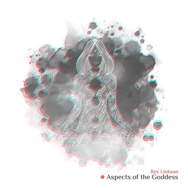 Aspects of the Goddess: Kundalini Awakening - Roy Lintoon