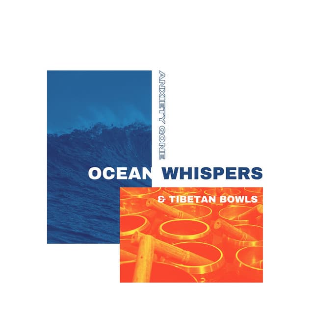 Ocean Whispers & Tibetan Bowls - Anxiety Gone
