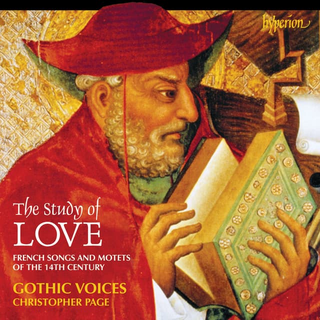 The Study of Love: French Songs & Motets of the 14th Century - Gothic Voices