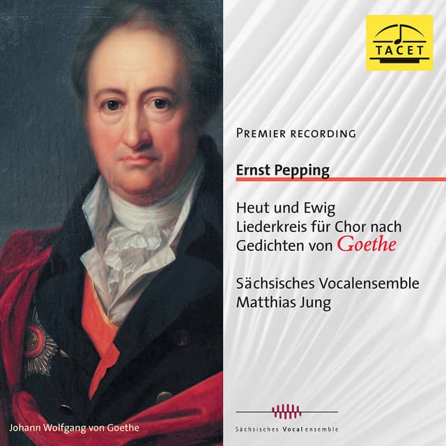Pepping: Heut und ewig Liederkreis nach Gedichten von Goethe - Ernst Pepping