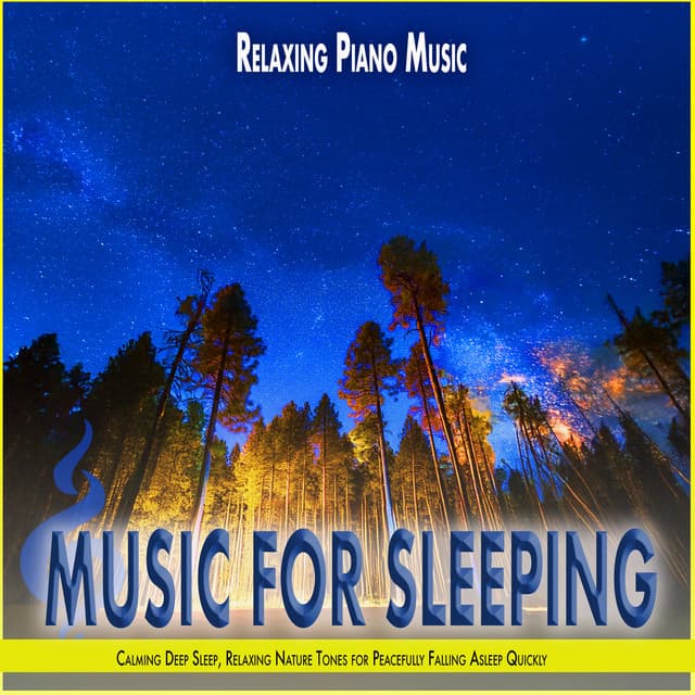 Music for Sleeping: Calming Deep Sleep, Relaxing Nature Tones for Peacefully Falling Asleep Quickly - Relaxing Piano Music