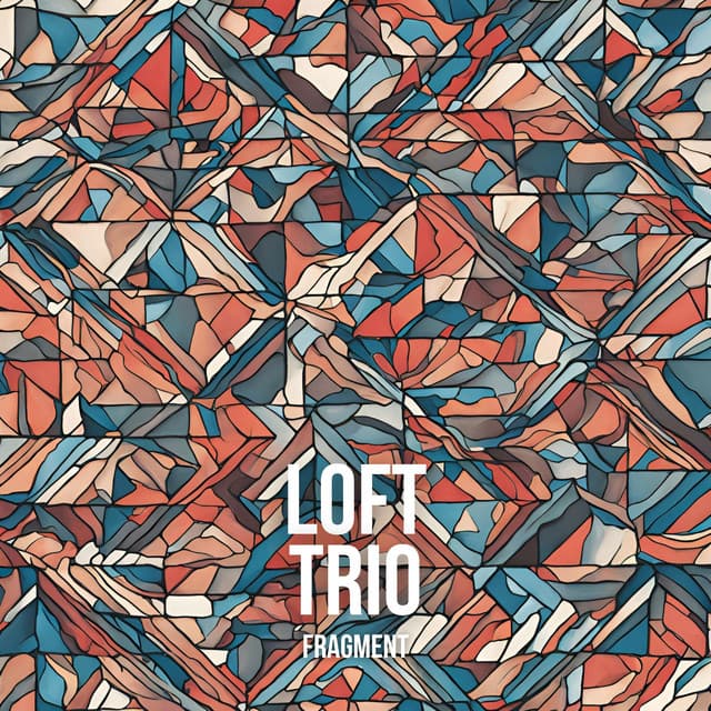 Fragment - Loft Trio
