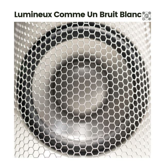Lumineux Comme Un Bruit Blanc - Bruit Blanc
