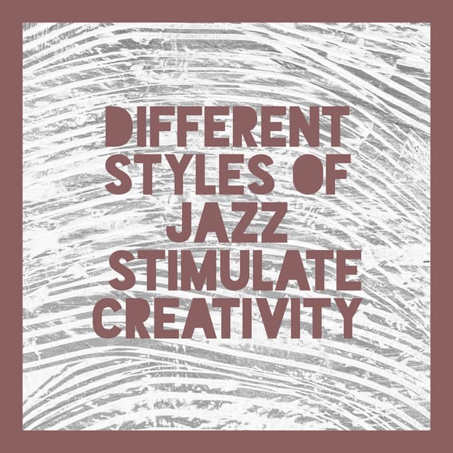 Different Styles of Jazz. Interesting Songs that Stimulate Creativity. Creative Day - London Jazz Music Academy