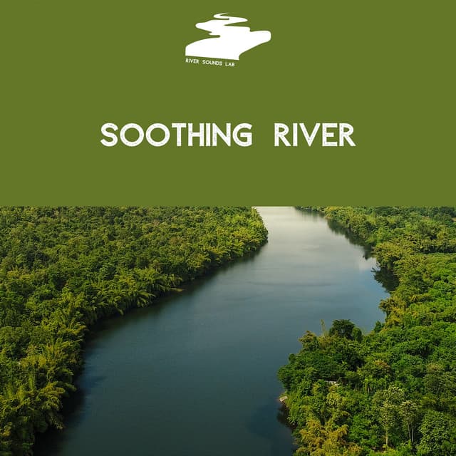 Soothing River - Nature Sounds for Sleep - River Sounds Lab