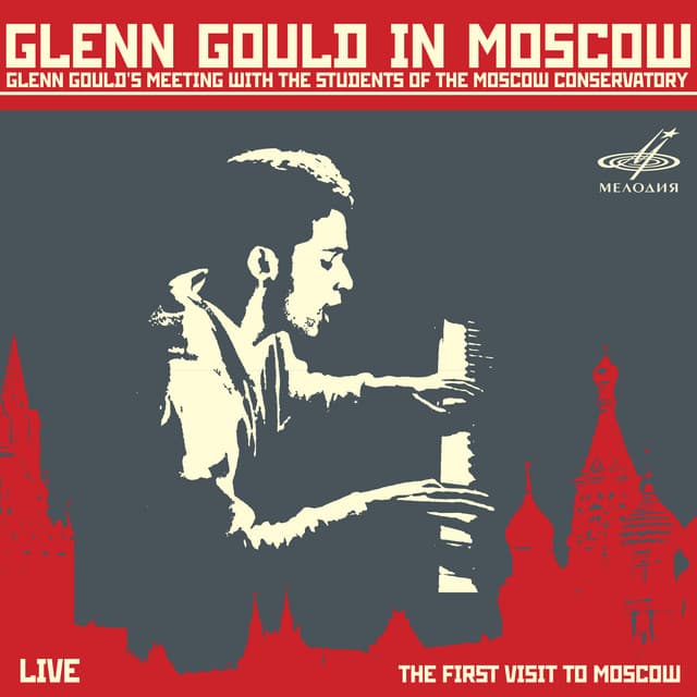 Glenn Gould in Moscow - Glenn Gould