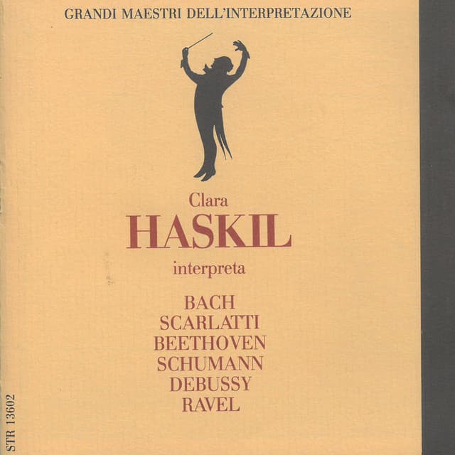 Johann Sebastian Bach, Ludwig van Beethoven, Robert Schumann, Claude Debussy, Maurice Ravel: Clara Haskil interpreta... - Clara Haskil