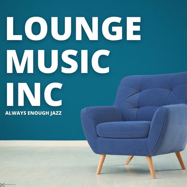 Always Enough Jazz - Lounge Music Inc