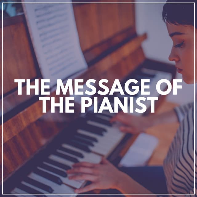 The Message of the Pianist - Chillout Lounge Piano
