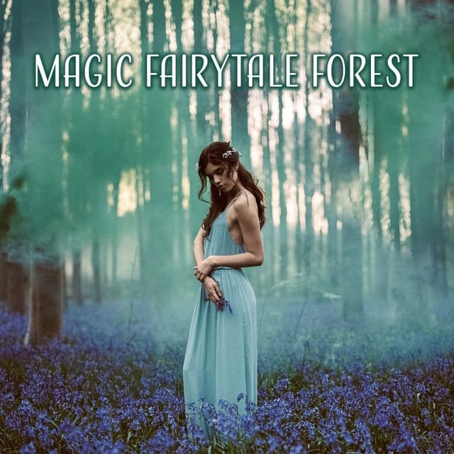 Magic Fairytale Forest: Nature Sounds Relaxation for Meditation and Deep Sleep - Forest Hills Music Universe