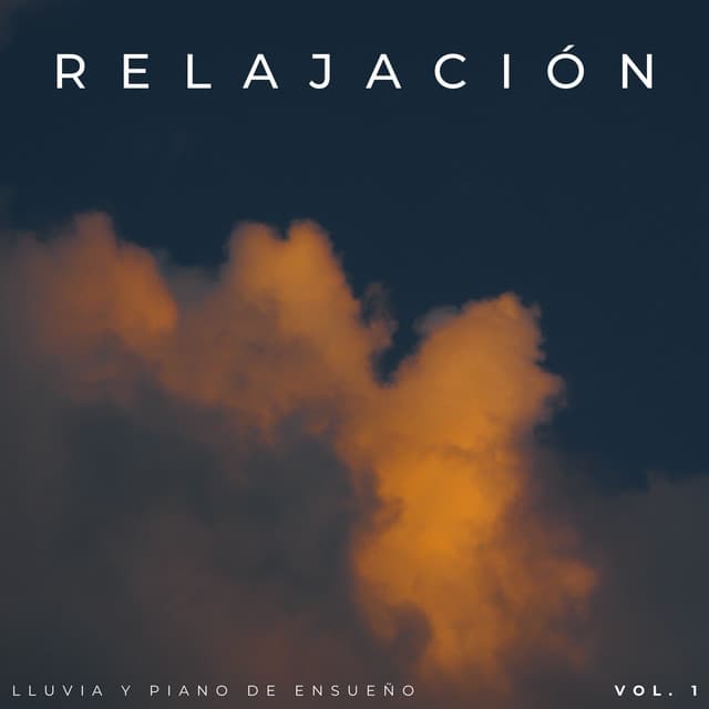 Relajación: Lluvia Y Piano De Ensueño Vol. 1 - Lluvia y Naturaleza