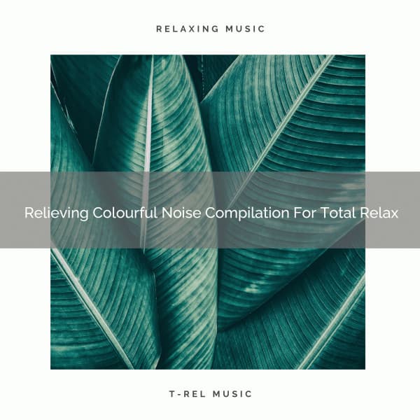 Relieving Colourful Noise Compilation For Total Relax - Baby Rain Sleep Sounds / Brown Noise Therapy